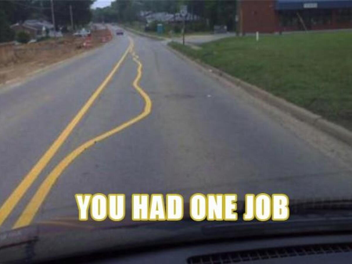 you had one job